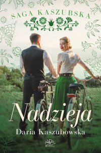 Saga Kaszubska. Tom 7. Nadzieja - Daria Kaszubowska - ebook