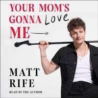 Your Mom's Gonna Love Me - Matt Rife - audiobook