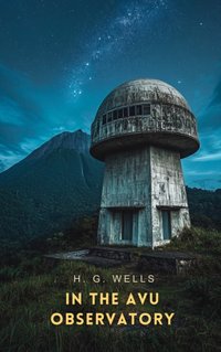 In the Avu Observatory - H. G Wells - audiobook