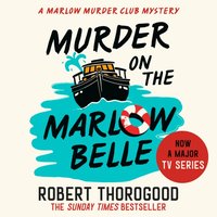 Murder on the Marlow Belle - Robert Thorogood - audiobook