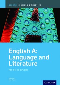 Oxford IB Skills and Practice: English A: Language and Literature for the IB Diploma [DRM] - Rob Allison - ebook