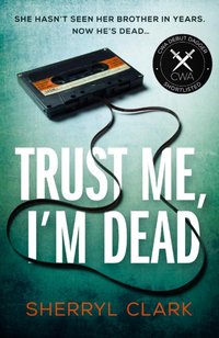 Trust Me, I'm Dead [DRM] - Sherryl Clark - ebook