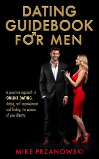 Dating Guidebook for Men - Mike Przanowski - ebook