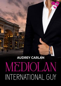 International Guy. Mediolan. Tom 4 - Audrey Carlan - ebook