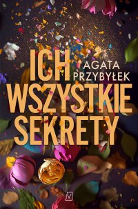 Ich wszystkie sekrety - Agata Przybyłek - ebook