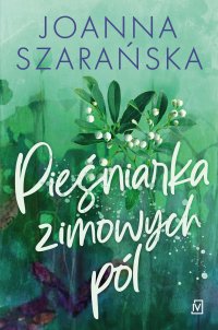 Pieśniarka zimowych pól - Joanna Szarańska - ebook