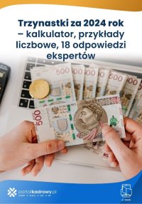 Trzynastki za 2024 rok – kalkulator, przykłady liczbowe, 18 odpowiedzi ekspertów - Opracowanie zbiorowe - ebook