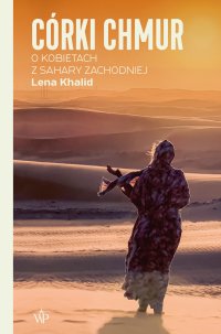 Córki chmur. O kobietach z Sahary Zachodniej - Lena Khalid - ebook