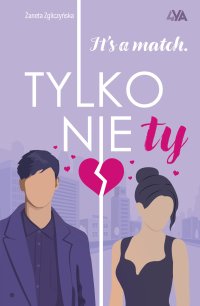 It's a match. Tylko nie ty - Żaneta Zgliczyńska - ebook