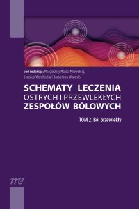 Schematy leczenia ostrych i przewlekłych zespołów bólowych. Tom 2. Ból przewlekły - Jerzy Wordliczek - ebook