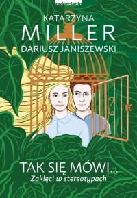 Tak się mówi...  Zaklęci w stereotypach - Katarzyna Miller - ebook