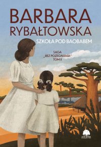 Saga Bez pożegnania. Tom 2. Szkoła pod baobabem - Barbara Rybałtowska - ebook