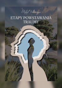 Etapy Powstawania Traumy - Viktoriya Mihel - ebook