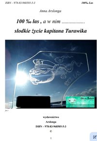 Stu Promilowy Las, a w nim, słodkie życie kapitana Turawika - Anna Arslonga - ebook