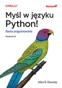 Myśl w języku Python! Nauka programowania - Allen B. Downey - ebook