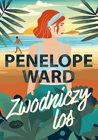 Zwodniczy los - Penelope Ward - ebook