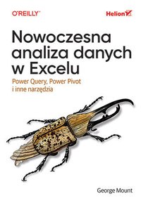 Nowoczesna analiza danych w Excelu. Power Query, Power Pivot i inne narzędzia - George Mount - ebook