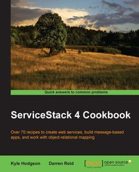 ServiceStack 4 Cookbook - Kyle Hodgson - ebook