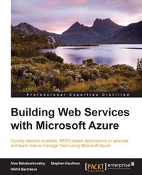 Building Web Services with Windows Azure - Alex Belotserkovskiy - ebook