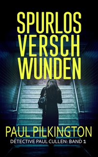 Spurlos Verschwunden - Paul Pilkington - ebook