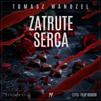 Zatrute serca. Komisarz Oczko. Część 19 - Tomasz Wandzel - audiobook