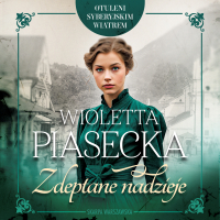 Otuleni syberyjskim wiatrem. Zdeptane nadzieje - Wioletta Piasecka - audiobook