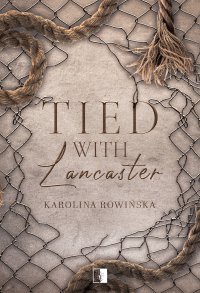 Tied with Lancaster - Karolina Rowińska - ebook