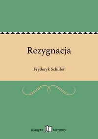 Rezygnacja - Fryderyk Schiller - ebook