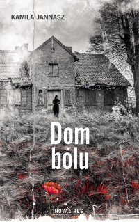 Dom bólu - Kamila Jannasz - ebook