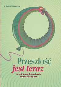 Przeszłość jest teraz - Izabela Kopaniszyn - audiobook