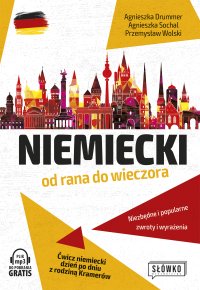 Niemiecki od rana do wieczora Niezbędne i popularne zwroty i wyrażenia. Ćwicz niemiecki dzień po dniu z rodziną Kramerów - Agnieszka Drummer - ebook