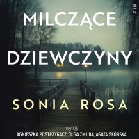 Milczące dziewczyny - Sonia Rosa - audiobook