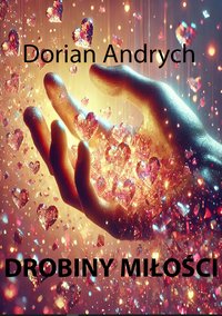 Drobiny miłości - Dorian Andrych - ebook