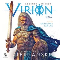 Virion. Legenda miecza. Tom 2. Ona - Andrzej Ziemiański - audiobook