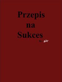 Przepis na Sukces - Dominik Darasewicz - ebook