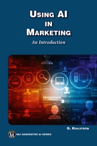 Using AI in Marketing - G. Kihlström - ebook