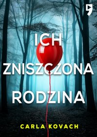 Ich zniszczona rodzina. Detektyw Gina Harte. Tom 8 - Carla Kovach - ebook