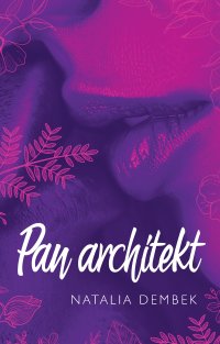 Pan Architekt - Natalia Dembek - ebook