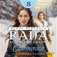 Raija ze śnieżnej krainy. Czarownica. Tom 8 - Bente Pedersen - audiobook