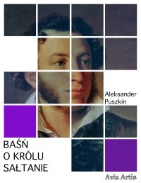 Baśń o królu Sałtanie - Aleksander Puszkin - ebook