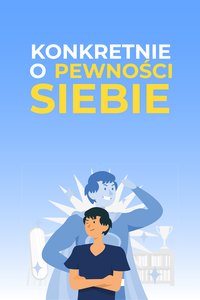 Konkretnie o pewności siebie - PZA Publishing - ebook