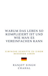 Warum das Leben so kompliziert ist und wie man es vereinfachen kann - Ranjot Singh Chahal - ebook