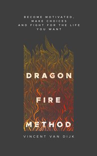 Dragon Fire Method - Vincent van Dijk - ebook