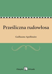 Prześliczna rudowłosa - Guillaume Apollinaire - ebook