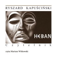 Heban - Ryszard Kapuściński - audiobook