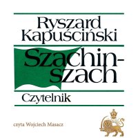 Szachinszach - Ryszard Kapuściński - audiobook