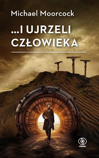 ...i ujrzeli człowieka - Michael Moorcock - ebook