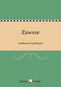 Zawsze - Guillaume Apollinaire - ebook