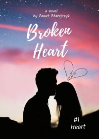 Broken Heart. Tom 1 - Paweł Błażejczyk - ebook