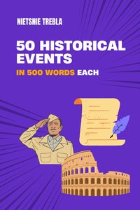 50 Historical Events in 500 Words Each - Nietsnie Trebla - ebook